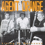 Agent Orange - Living in Darkness