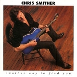Smither, Chris - Another Way To Find You