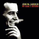 John McLaughlin - My Goals Beyond