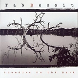 Tab Benoit - Standing on the Bank