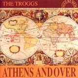 The Troggs - Athens Andover