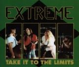 Extreme - Take It To The LImits