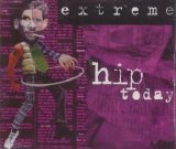 Extreme - Hip Today