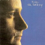 Phil Collins - Hello, I Must Be Going!