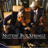 Nuttin' But Stringz - Struggle From The Subway To The Charts