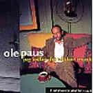 Ole Paus - Jeg kaller det vakker musikk - hjemmevant utenfor - ca. 40 beste