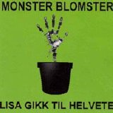 Monster Blomster - Lisa gikk til helvete