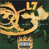 L7 - Bricks Are Heavy