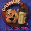 Primus - Suck On This