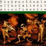 Presidents Of The United States Of America - Presidents Of The United States Of America