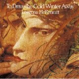 Loreena McKennitt - To Drive the Cold Winter Away