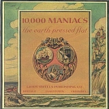 10,000 Maniacs - The Earth Pressed Flat