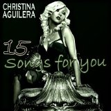 Christina Aguilera - 15 Songs For You (2006)