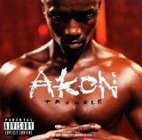 Akon - Trouble - Akon