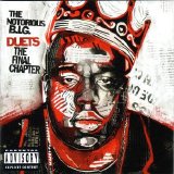 The Notorious B.I.G. - Duets: The Final Chapter