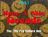 Various artists - Have A Nice Decade The '70s Pop Culture Box - 1