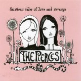 The Pierces - Thirteen Tales Of Love & Revenge