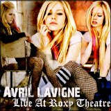 Avril Lavigne - Live At Roxy Theatre