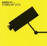 Hard-Fi - Stars Of CCTV