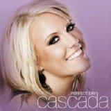 Cascada - Perfect Day - 2007