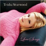 Trisha Yearwood - Love Songs