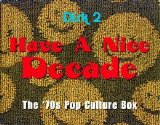 Various artists - Have A Nice Decade: The '70s Pop Culture Box - 2
