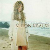 Alison Krauss - A Hundred Miles Or More
