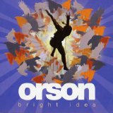 Orson - Bright Idea