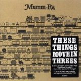 Mumm-Ra - These Things Move In Threes  2007