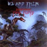 Pink Floyd - Us And Them - Symphonic Pink Floyd - 1995 - Us And Them - Symphonic Pink Floyd
