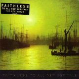 Faithless - To All New Arrivals [Disc 47]