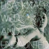Lisa Knapp - Wild & Undaunted