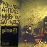 Plan B - Who Needs Actions When You Got Words