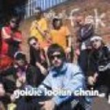 Goldie Lookin Chain - Chain Safe As F**k