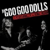 The Goo Goo Dolls - Greatest Hits Vol.1 The Singles
