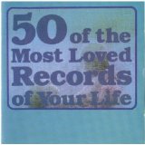 Various artists - 50 Of The Most Loved Records Of Your Life