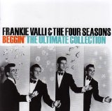 Frankie Valli & The Four Seasons - Beggin' The Ultimate Collection