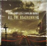 Mark Knopfler And Emmylou Harris - All The Roadrunning