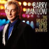 Barry Manilow - Barry Manilow Greatest Songs Of The 70's