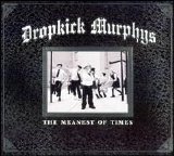 Dropkick Murphys - The Meanest of Times