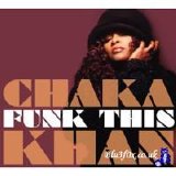 Chaka Khan - Funk This (2007)