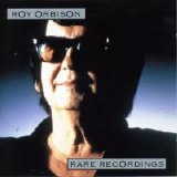 Roy Orbison - Rare Recordings  1992