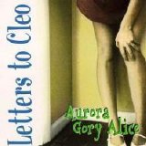 Letters To Cleo - Aurora Gory Alice (1994)