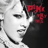 Pink - Try This  2003