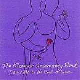 Klezmer Conservatory Band - Dance Me to the End of Love