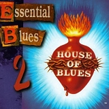 House of Blues - Essential Blues 2 - Vol.2