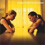 Placebo - Without You I'M Nothing
