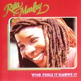 Rita Marley - Who Feels it Knows it