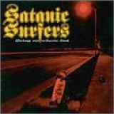 Satanic Surfers - Going Nowhere Fast