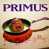 Primus - Frizzle Fry